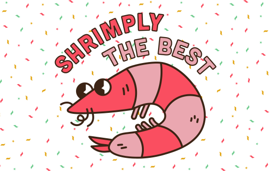 Shrimply the best