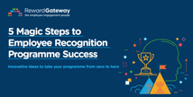 5 magic steps to employee recognition programme success