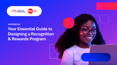 Your Essential Guide to Designing a Recognition & Rewards Program