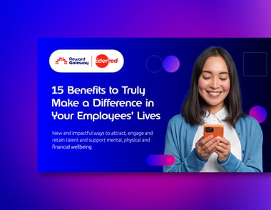15 Benefits to Truly Make a Difference in Your Employees' Lives