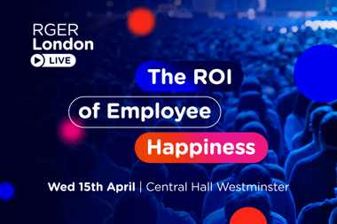 RGER Live London: The ROI of Employee Happiness