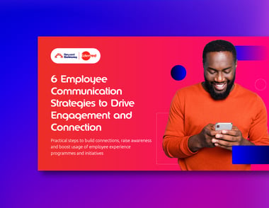 6 Employee Communication Strategies to Drive Engagement and Connection