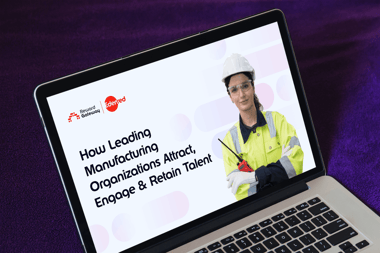 How Leading Manufacturing Organizations Attract, Engage and Retain in the War for Talent
