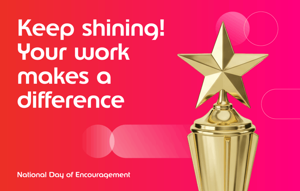 Keep shining! Your work makes a difference | RGER for National Day of Encouragement