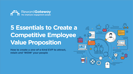 5 Essentials to Create a Competitive Employee Value Proposition