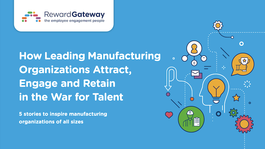 How Leading Manufacturing Organizations Attract, Engage and Retain in the War for Talent