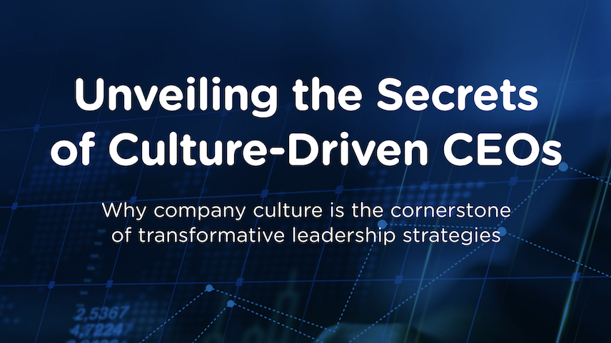 Unveiling the Secrets of Culture-Driven CEOs