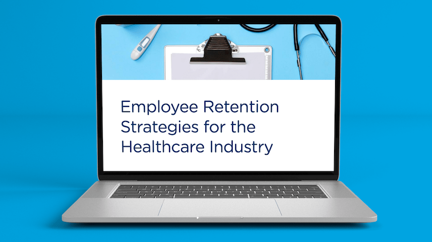 Employee Retention Strategies for the Healthcare Industry